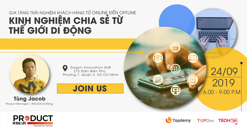 Gia tăng trải nghiệm khách hàng từ Online đến Offline & Kinh nghiệm chia sẻ từ TGDĐ